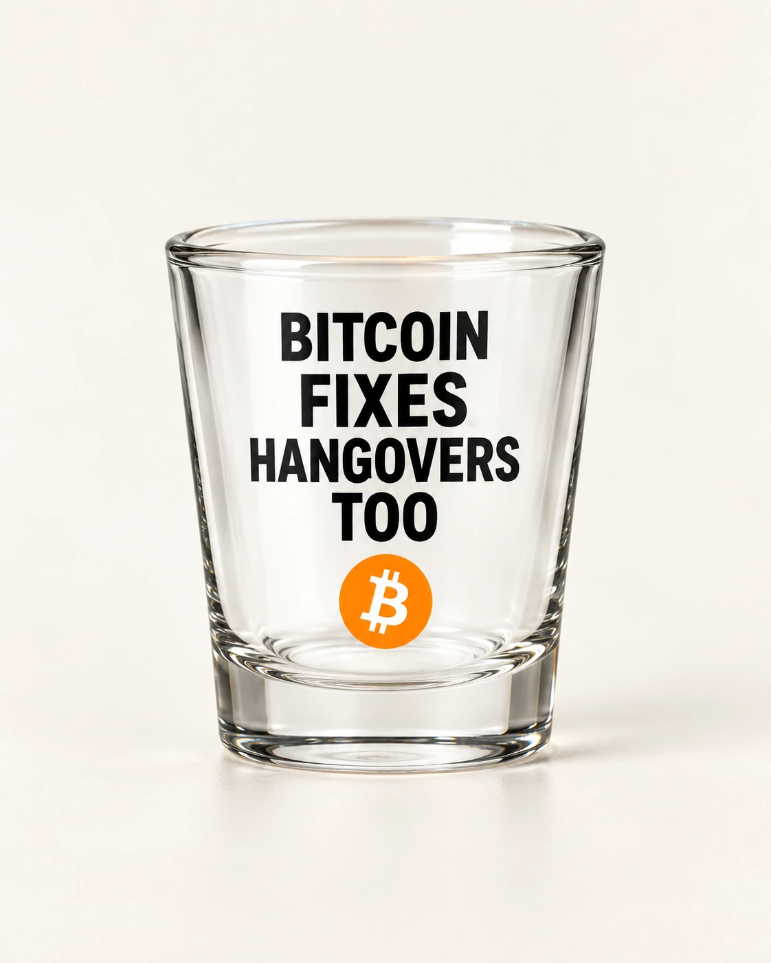 AI concept — Bitcoin Fixes Hangovers Too / Novelty Shot Glass — Clear